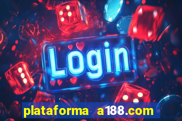 plataforma a188.com paga mesmo